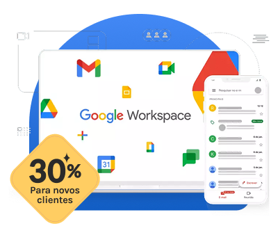 Google Workspace — Desconto de 30% para novos clientes!